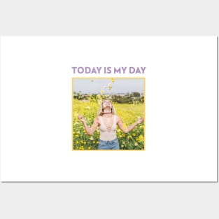 Today Is My Day Posters and Art